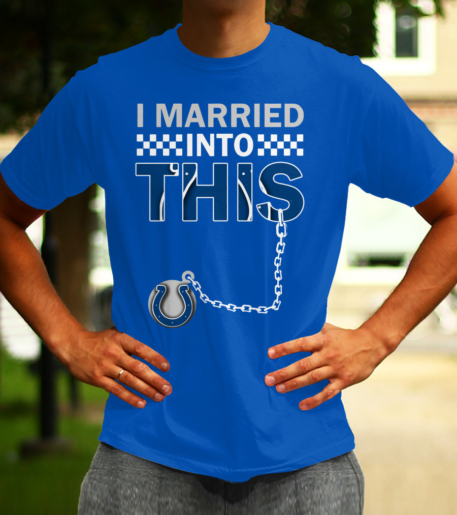 Indianapolis Colts 37 I Married Into This T-Shirt