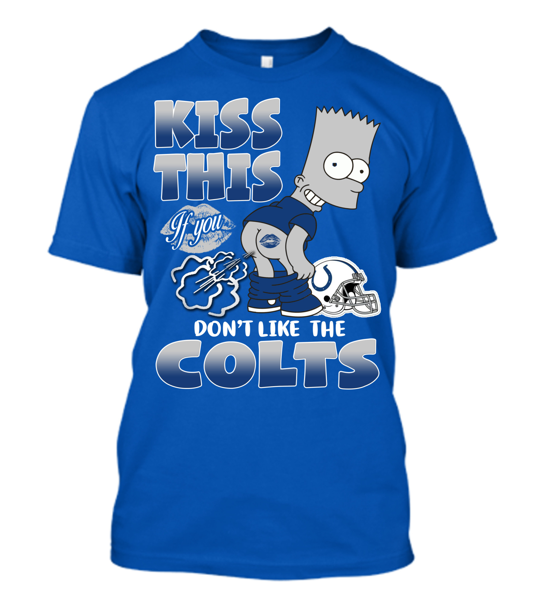 Kiss This If You Don't Like The Indianapolis Colts Bart Simpson T-Shirt