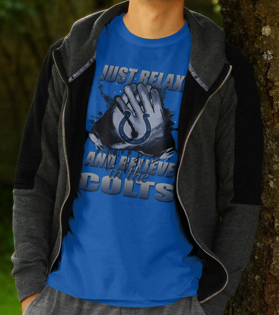 Just Relax And Believe In The Colts Indianapolis Colts T-Shirt