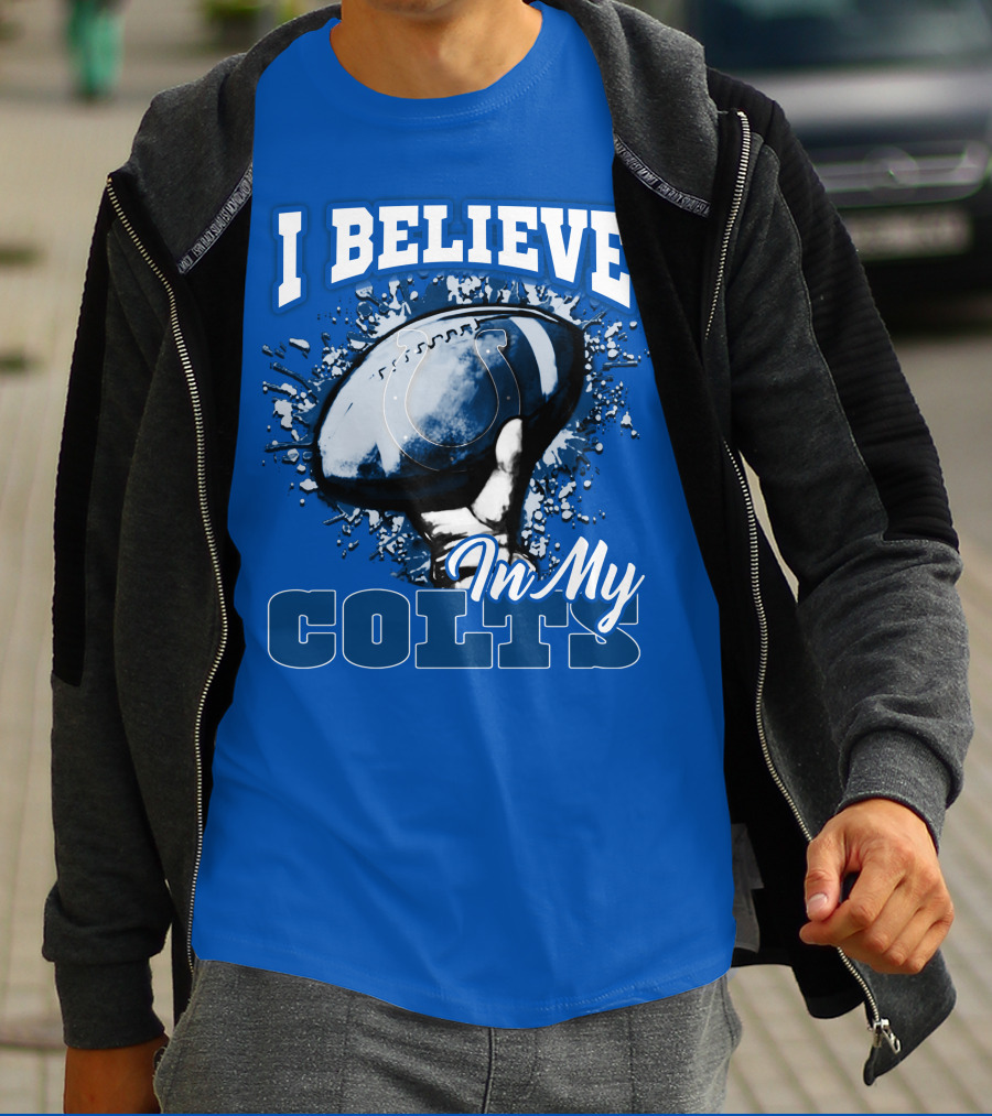 I Believe In My Colts Football Fan Spirit T-Shirt