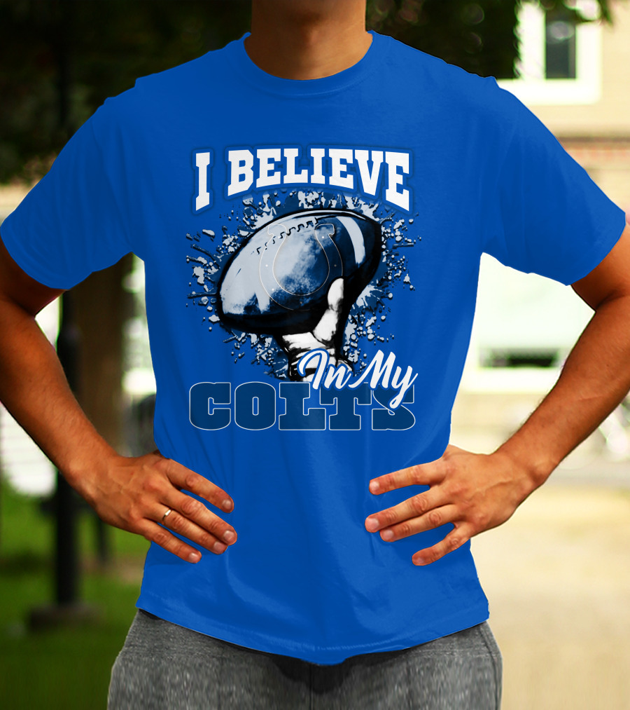I Believe In My Colts Football Fan Spirit T-Shirt
