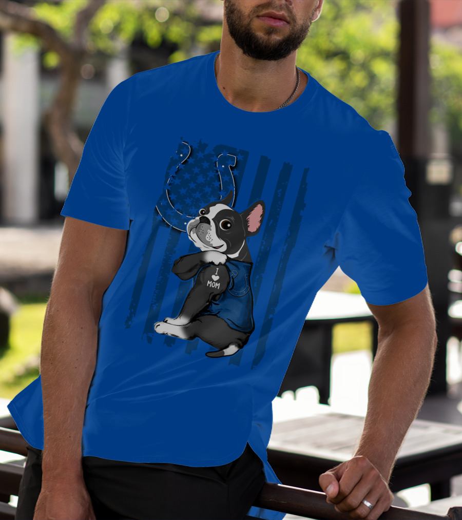 Indianapolis Colts Boston Terrier I Love Mom T-Shirt