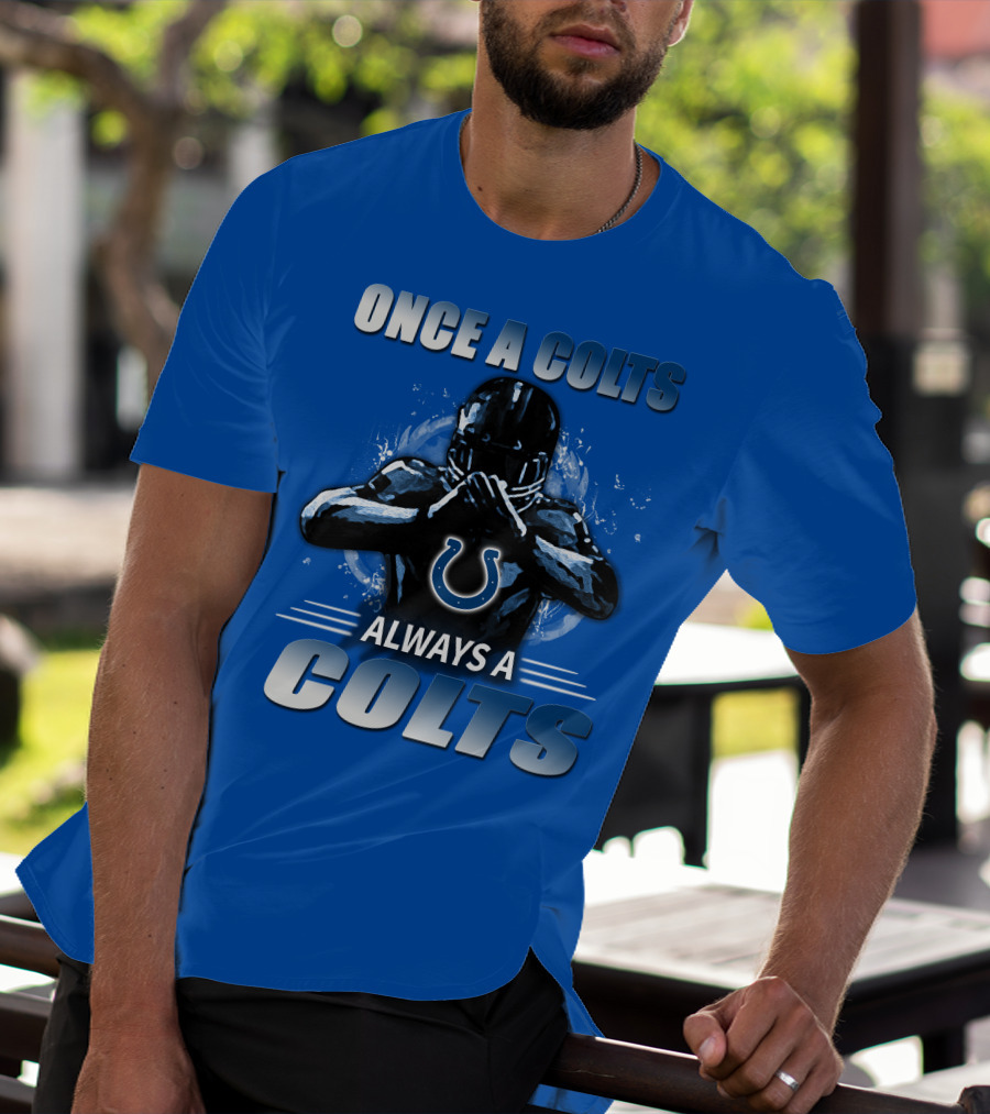Once A Colts Always A Colts Indianapolis Colts T-Shirt