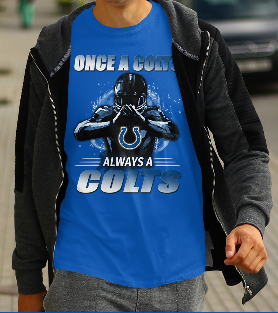 Once A Colts Always A Colts Indianapolis Colts T-Shirt