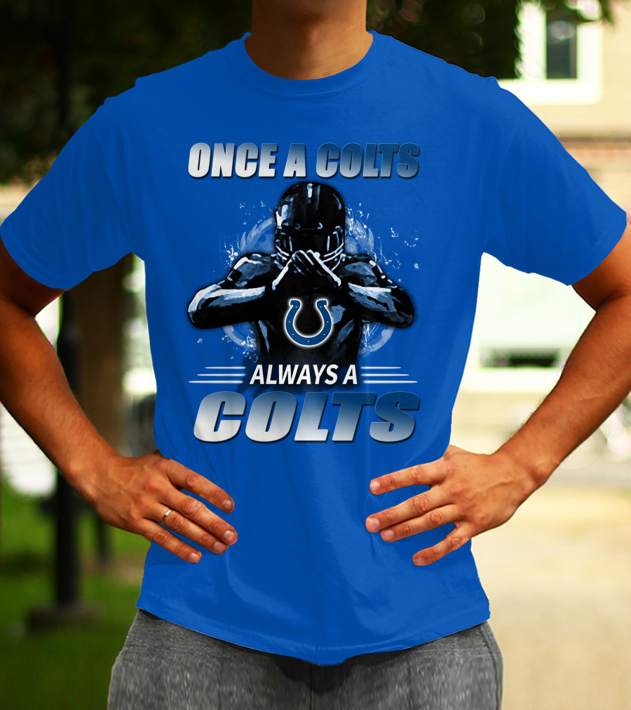Once A Colts Always A Colts Indianapolis Colts T-Shirt