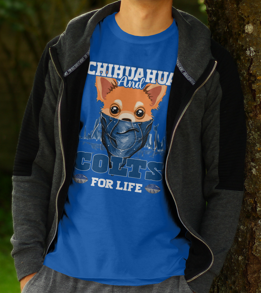 Chihuahua And Colts For Life Indianapolis T-Shirt