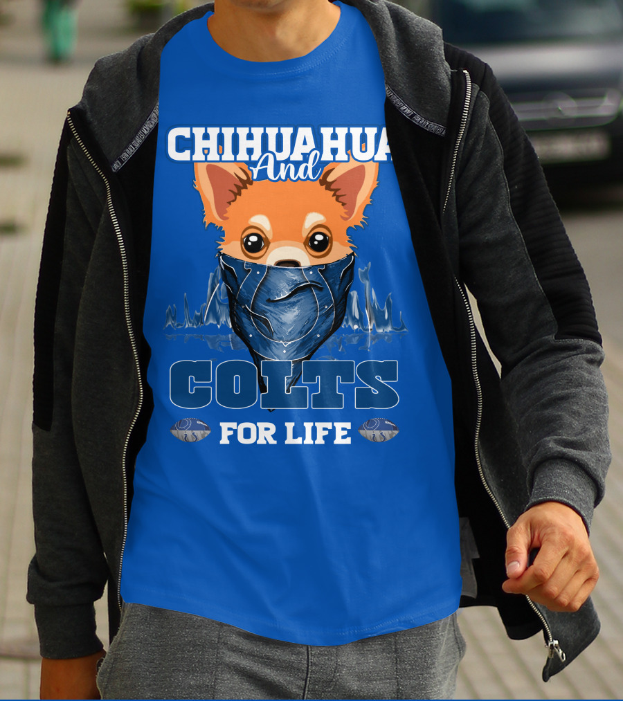 Chihuahua And Colts For Life Indianapolis T-Shirt