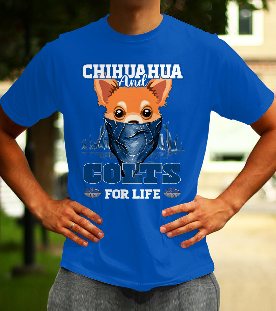 Chihuahua And Colts For Life Indianapolis T-Shirt