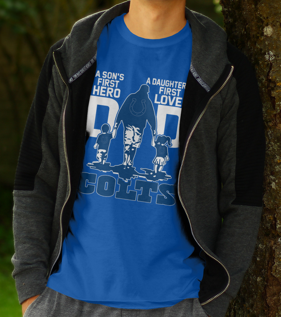 A Son's First Hero A Daughter's First Love Dad Colts T-Shirt