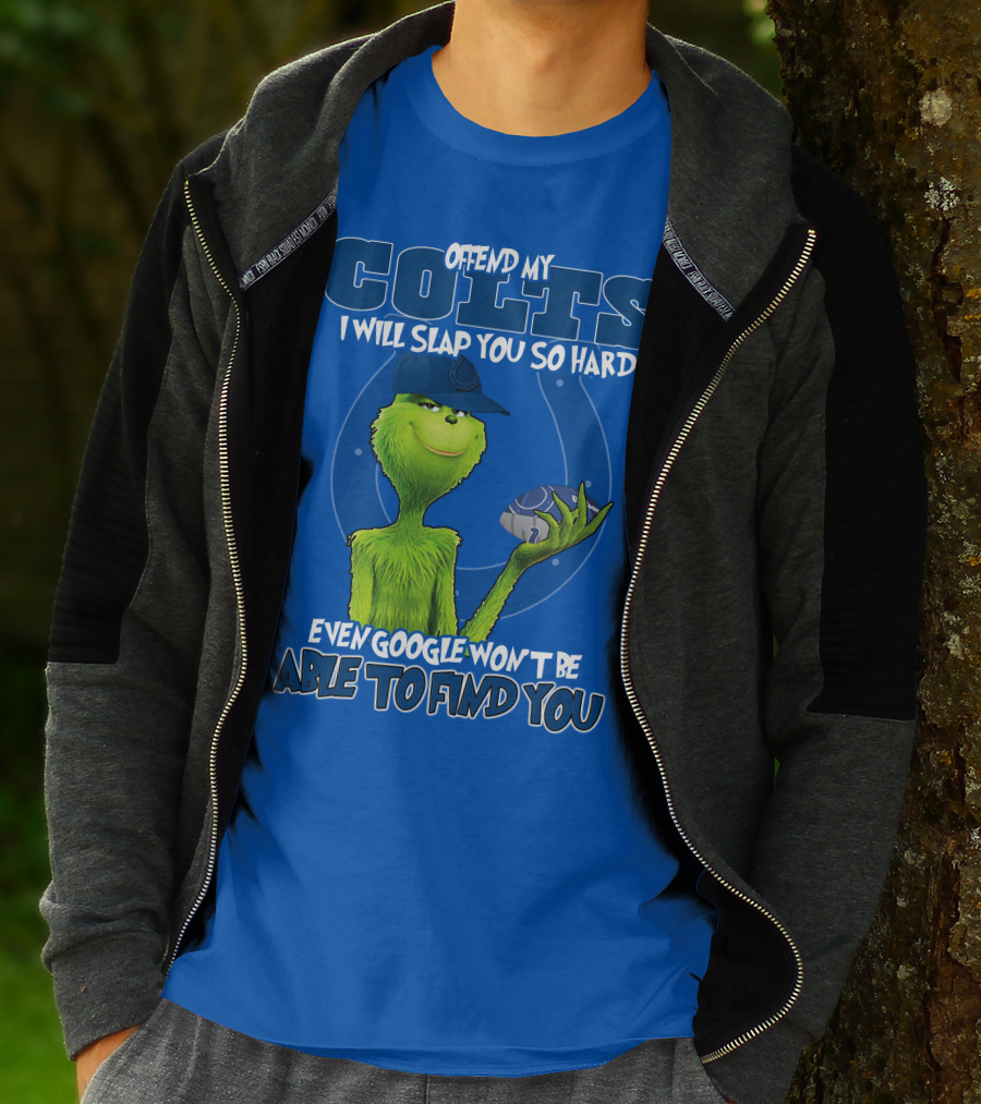 Offend My Colts Even Google Won't Be Able To Find You Grinch Wearing Hat Holding Football T-Shirt