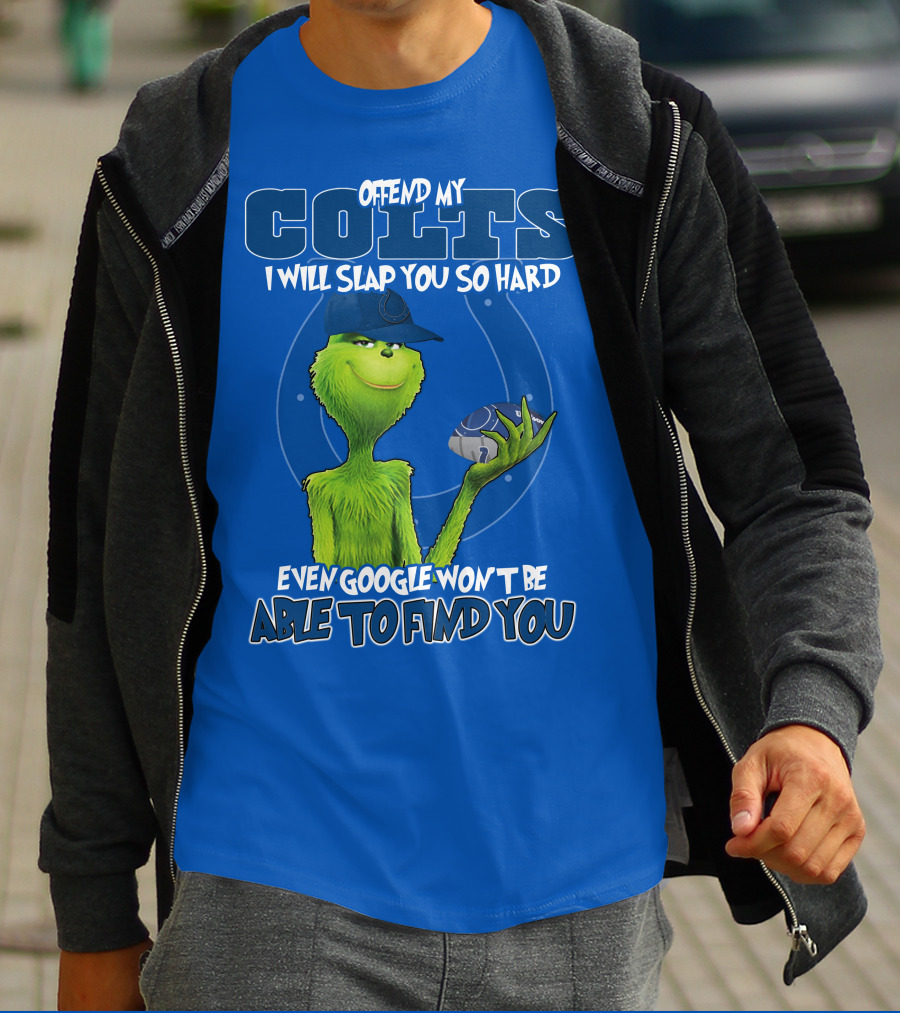Offend My Colts Even Google Won't Be Able To Find You Grinch Wearing Hat Holding Football T-Shirt