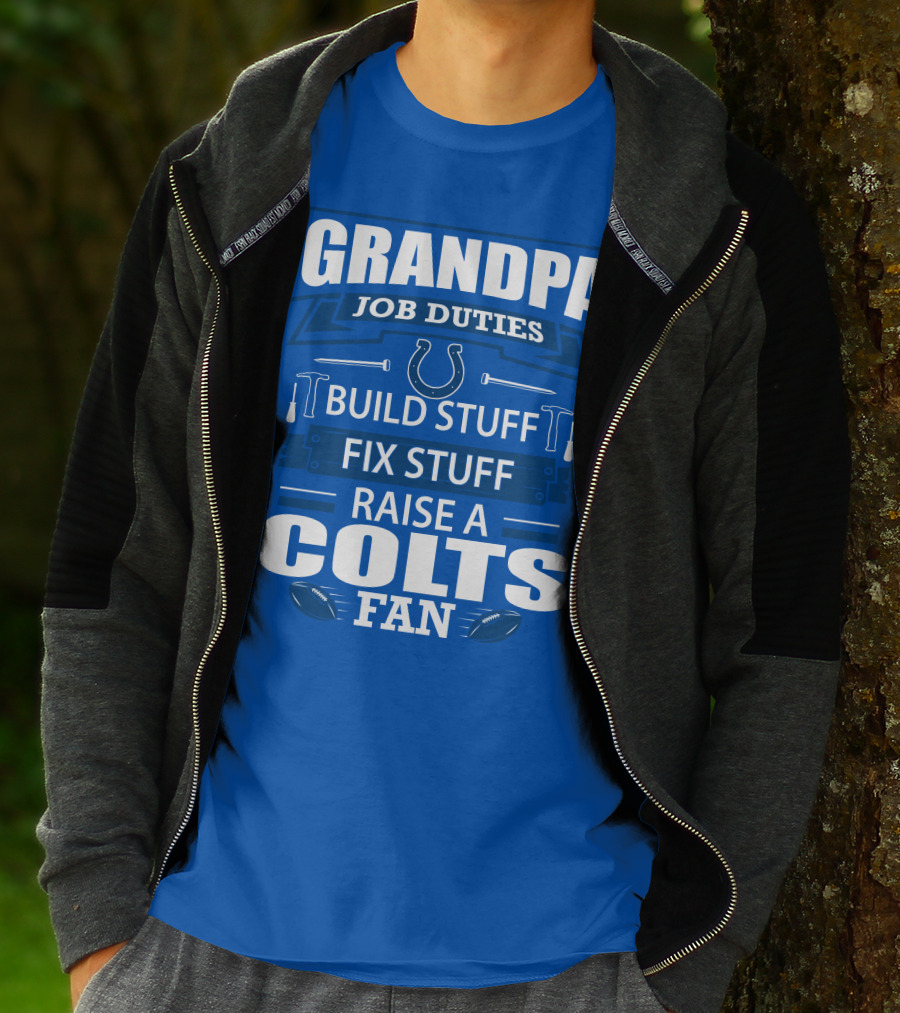 Grandpa Job Duties Build Fix Raise A Colts Fan T-Shirt