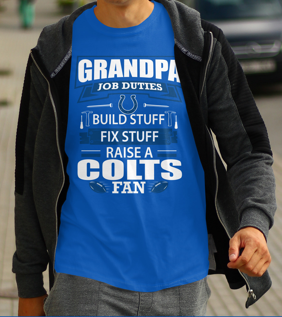 Grandpa Job Duties Build Fix Raise A Colts Fan T-Shirt