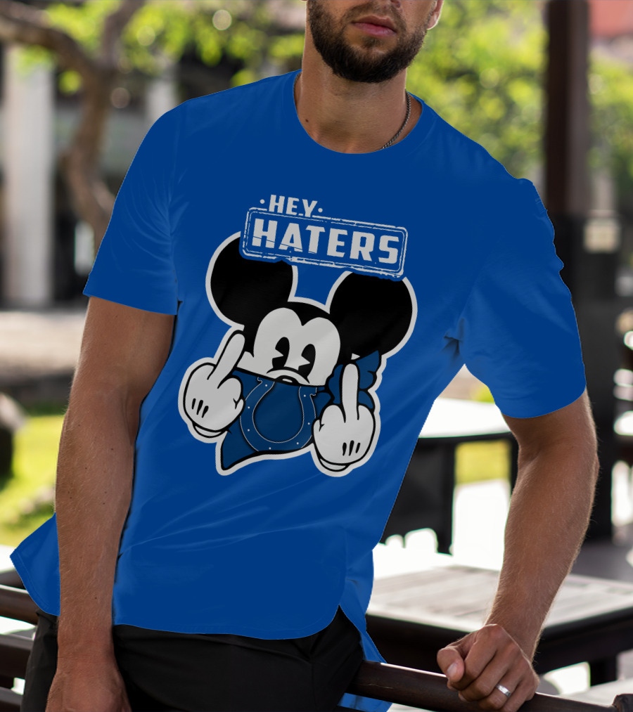 Hey Haters Mick Indianapolis Colts T-Shirt