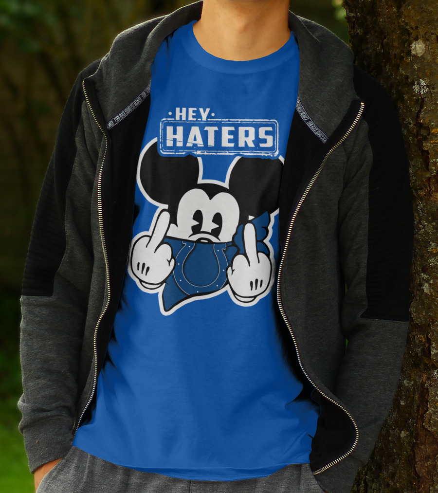 Hey Haters Mick Indianapolis Colts T-Shirt