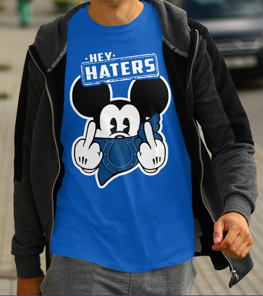 Hey Haters Mick Indianapolis Colts T-Shirt