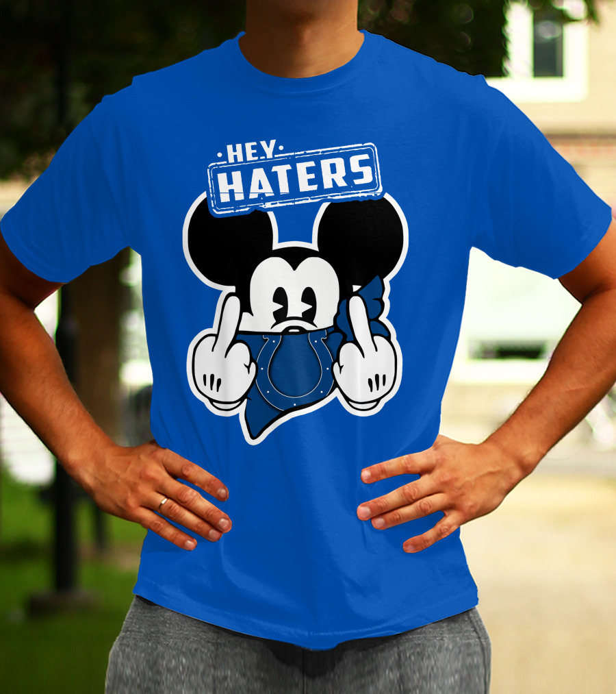 Hey Haters Mick Indianapolis Colts T-Shirt