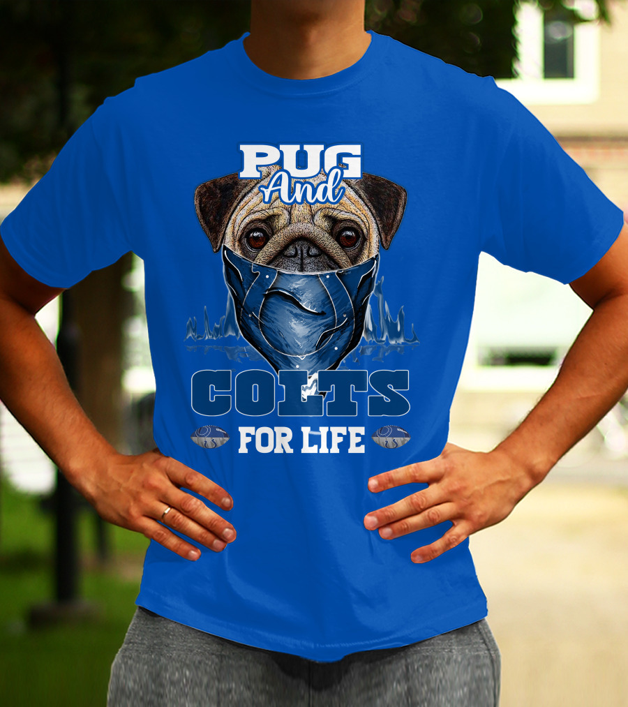 Pug And Colts For Life Indianapolis Colts T-Shirt