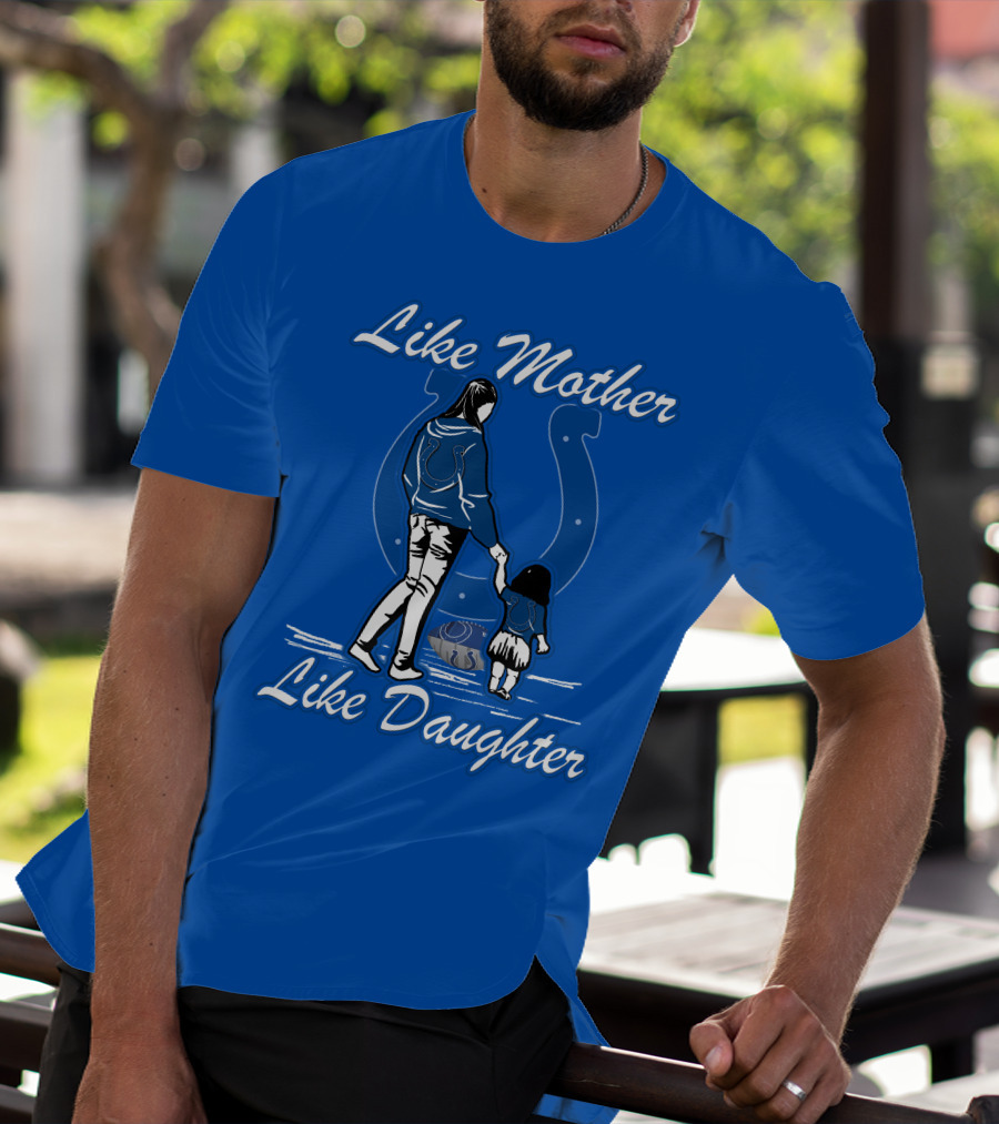 Like Mother Like Daughter Indianapolis Colts T-Shirt