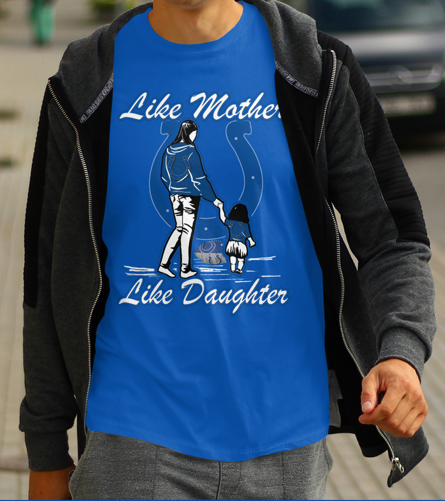 Like Mother Like Daughter Indianapolis Colts T-Shirt