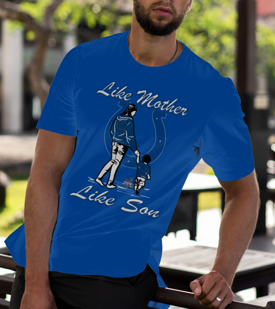 Like Mother Like Son Indianapolis Colts Fan Family Connection T-Shirt