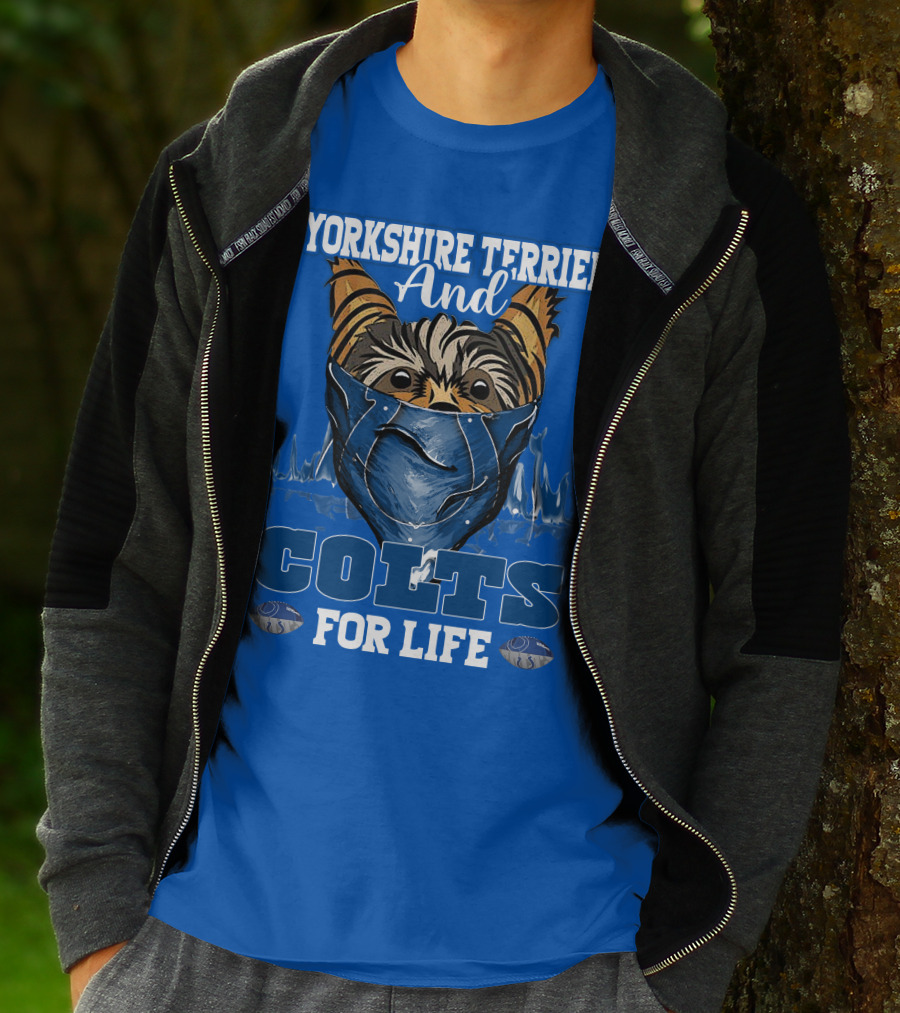 Yorkshire Terrier And Indianapolis Colts For Life T-Shirt