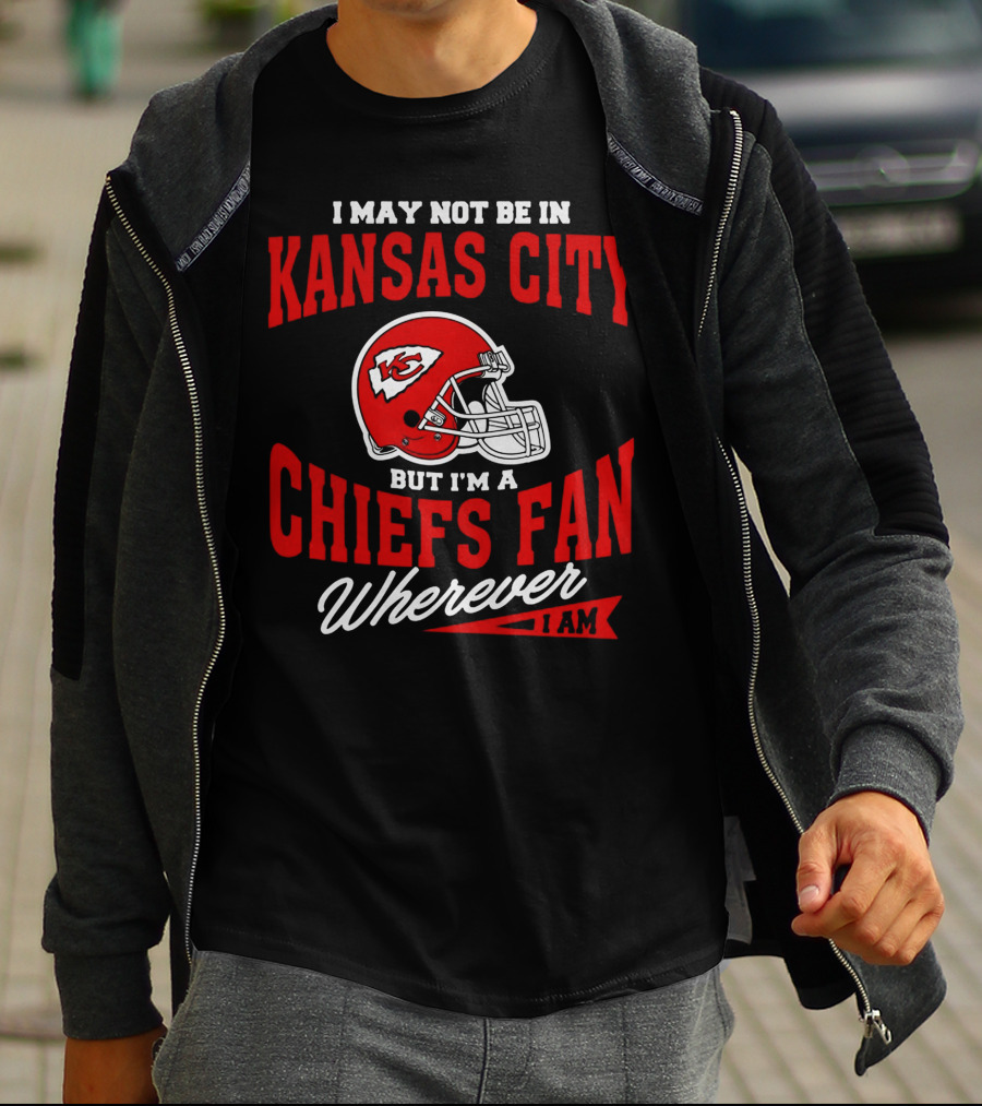 Kansas City Chiefs Fan Wherever I Am T-Shirt