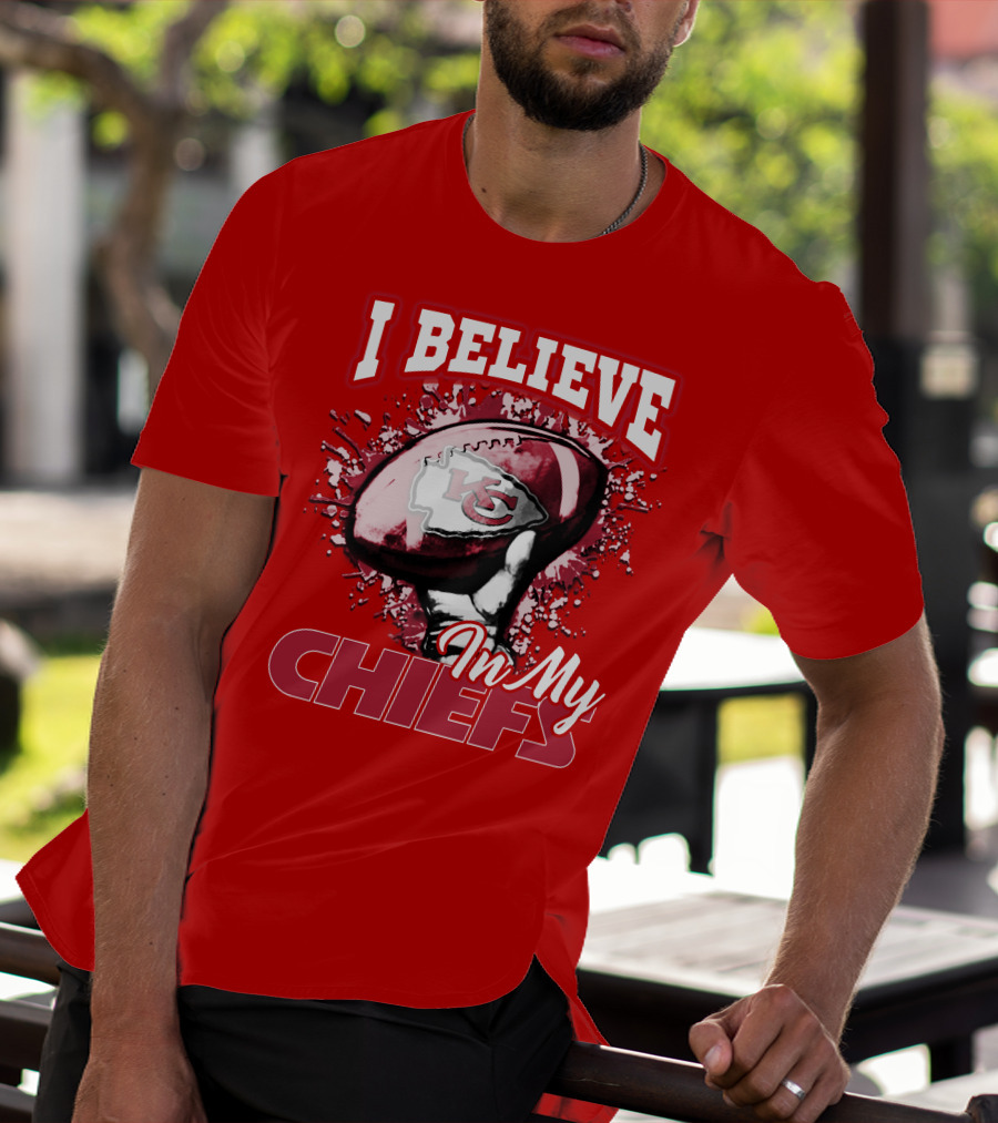 I Believe In My Kansas City Chiefs Football T-Shirt