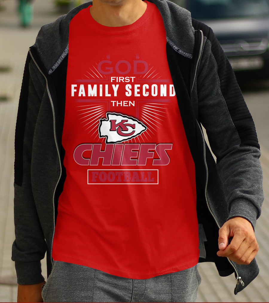God First Family Second Then KC Chiefs Football T-Shirt