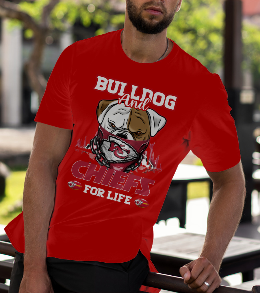 Bulldog And Chiefs For Life Kansas City Chiefs T-Shirt