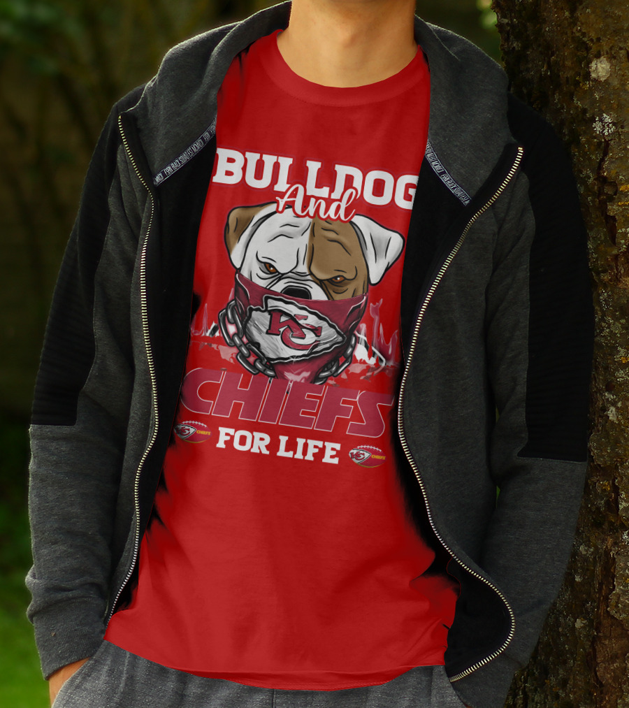 Bulldog And Chiefs For Life Kansas City Chiefs T-Shirt