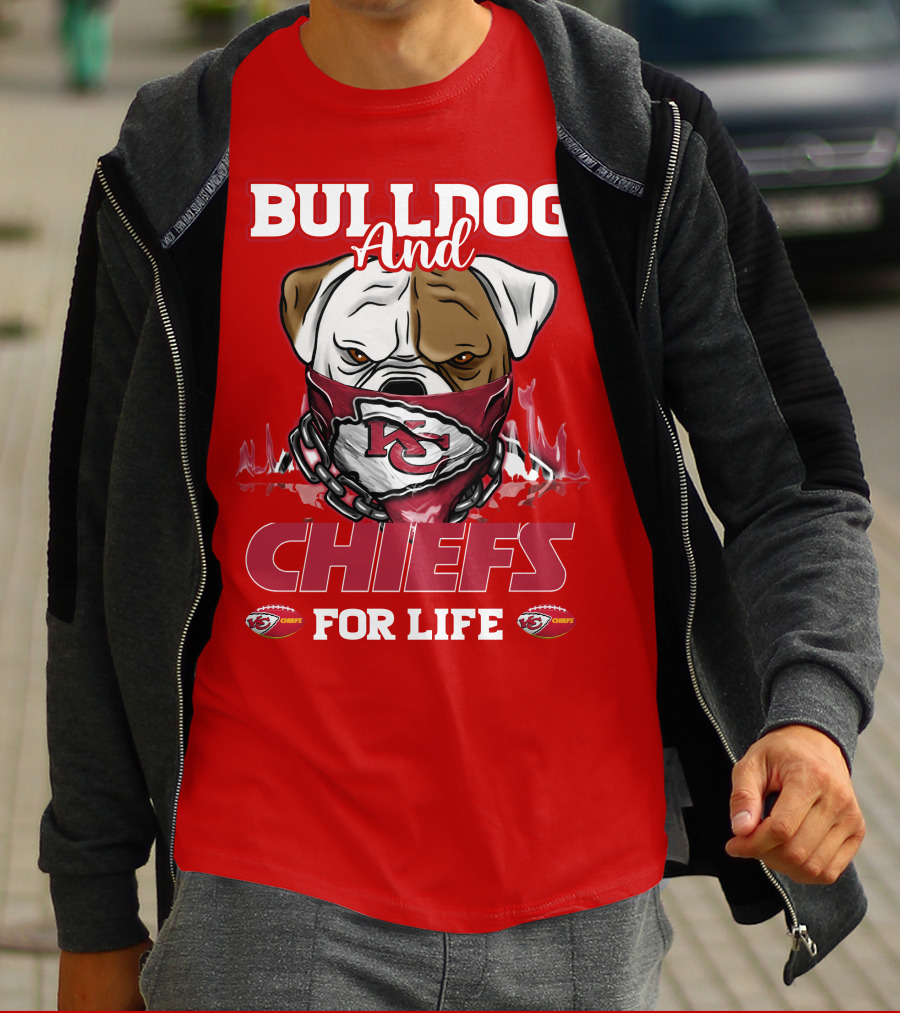 Bulldog And Chiefs For Life Kansas City Chiefs T-Shirt