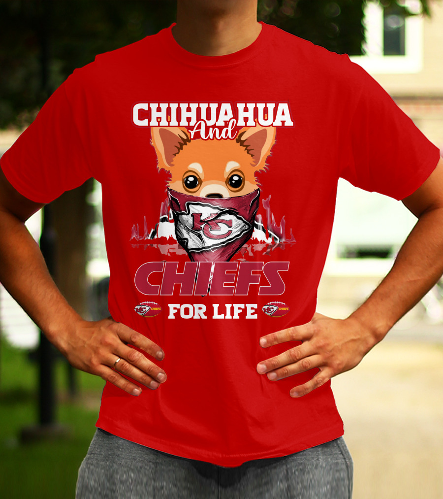 Chihuahua And Chiefs For Life Kansas City Chiefs T-Shirt