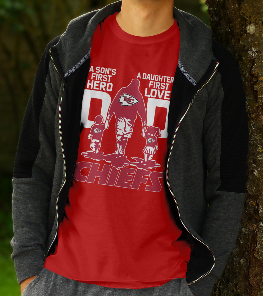 A Son's First Hero A Daughter's First Love Dad Chiefs Kansas City T-Shirt