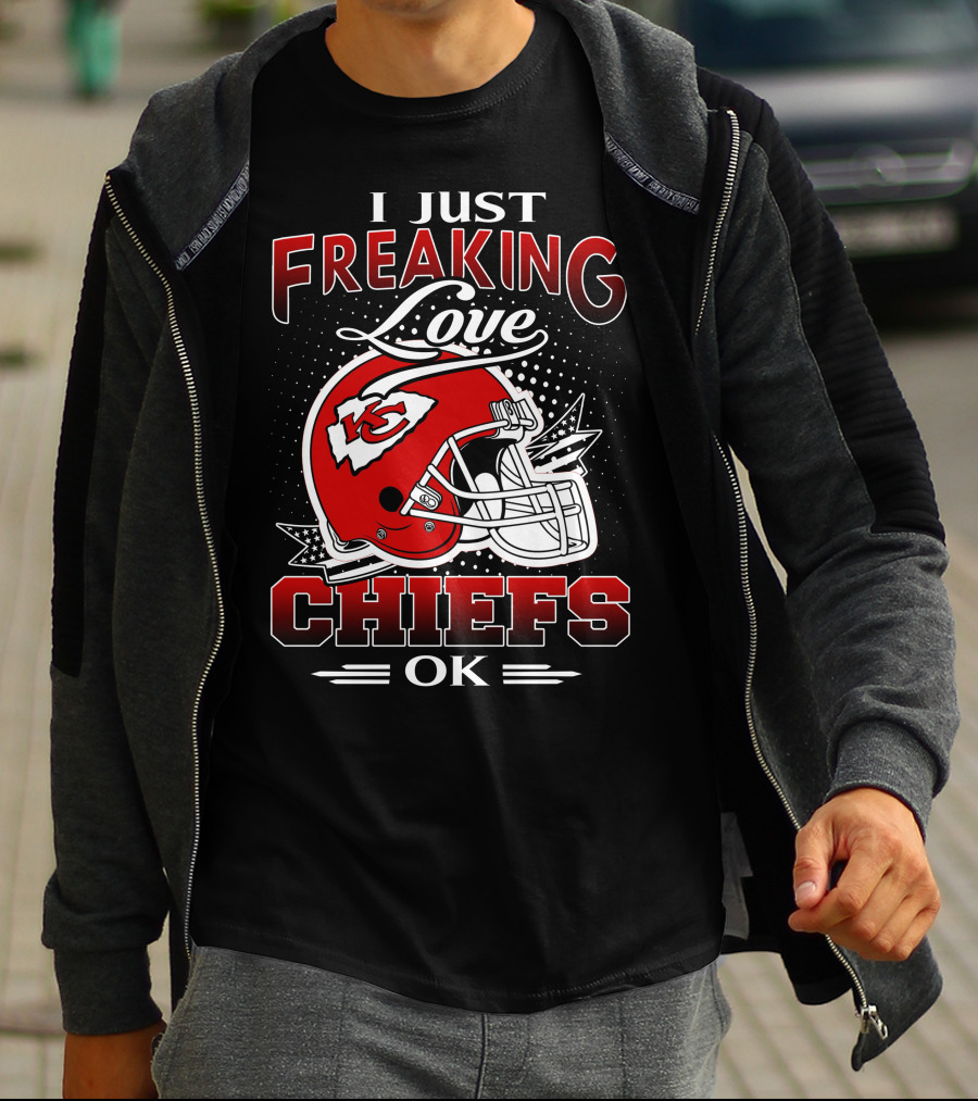 I Just Freaking Love Kansas City Chiefs Ok T-Shirt
