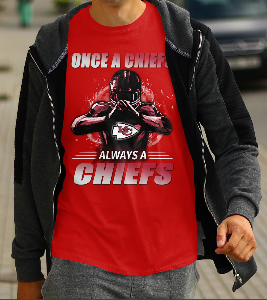 Once A Chiefs Always A Chiefs Kansas City Chiefs T-Shirt