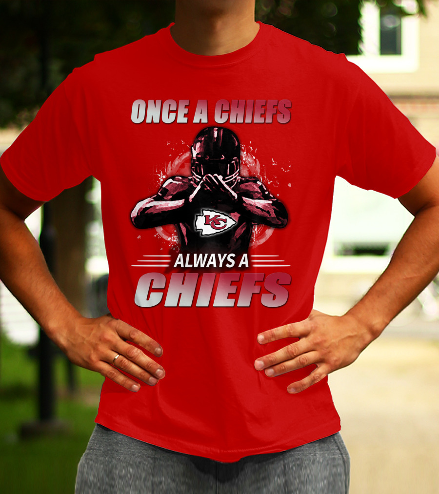 Once A Chiefs Always A Chiefs Kansas City Chiefs T-Shirt