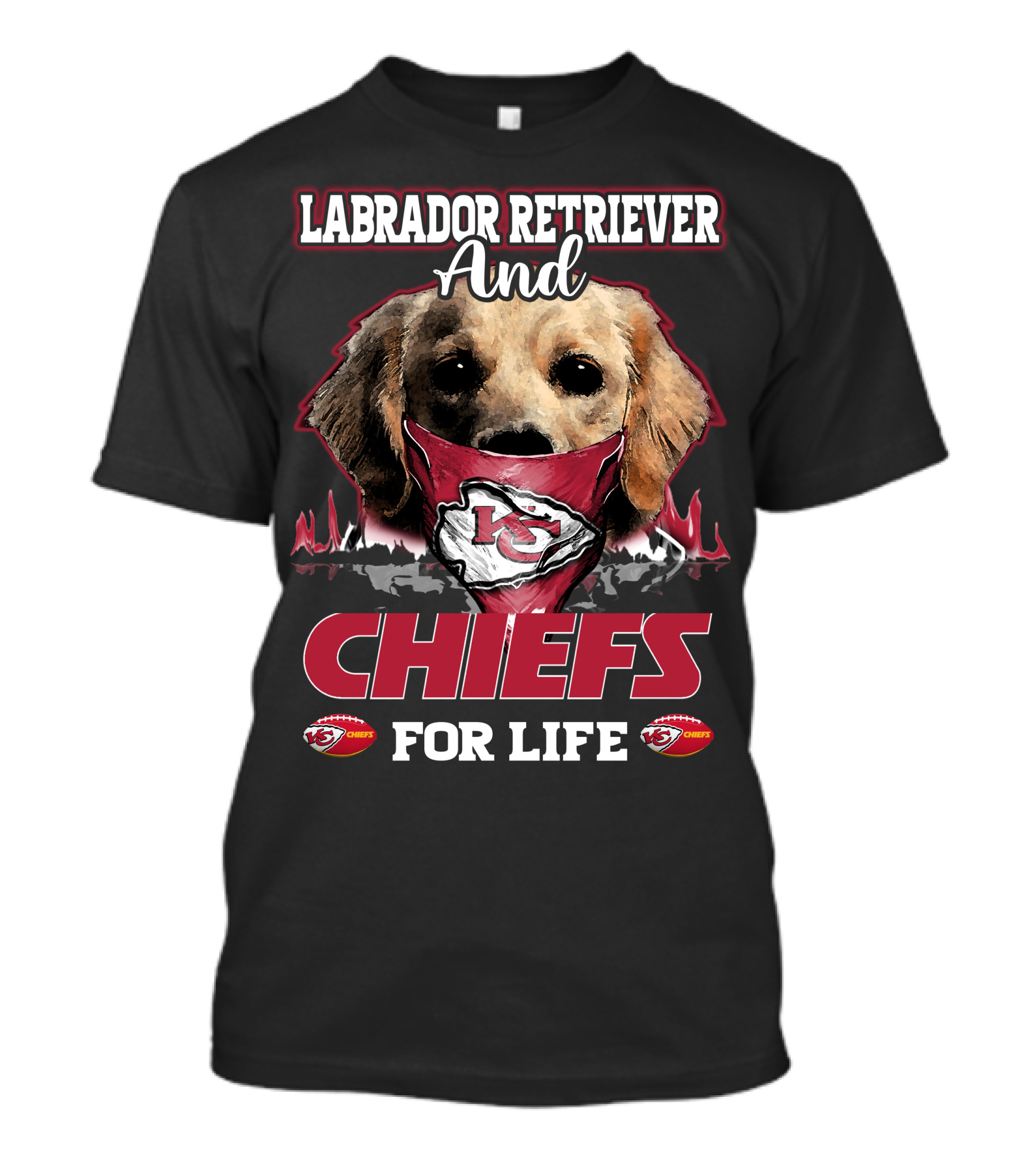 Labrador Retriever And Kansas City Chiefs For Life T-Shirt