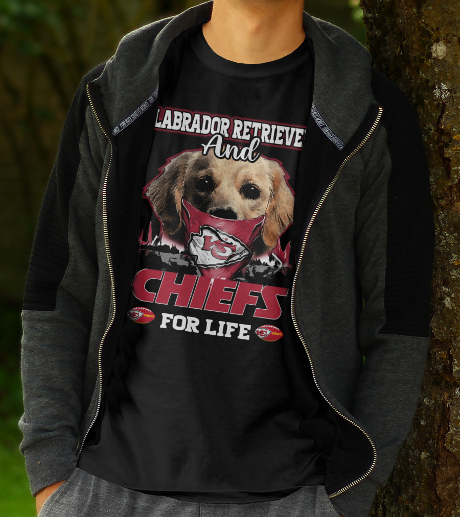 Labrador Retriever And Kansas City Chiefs For Life T-Shirt