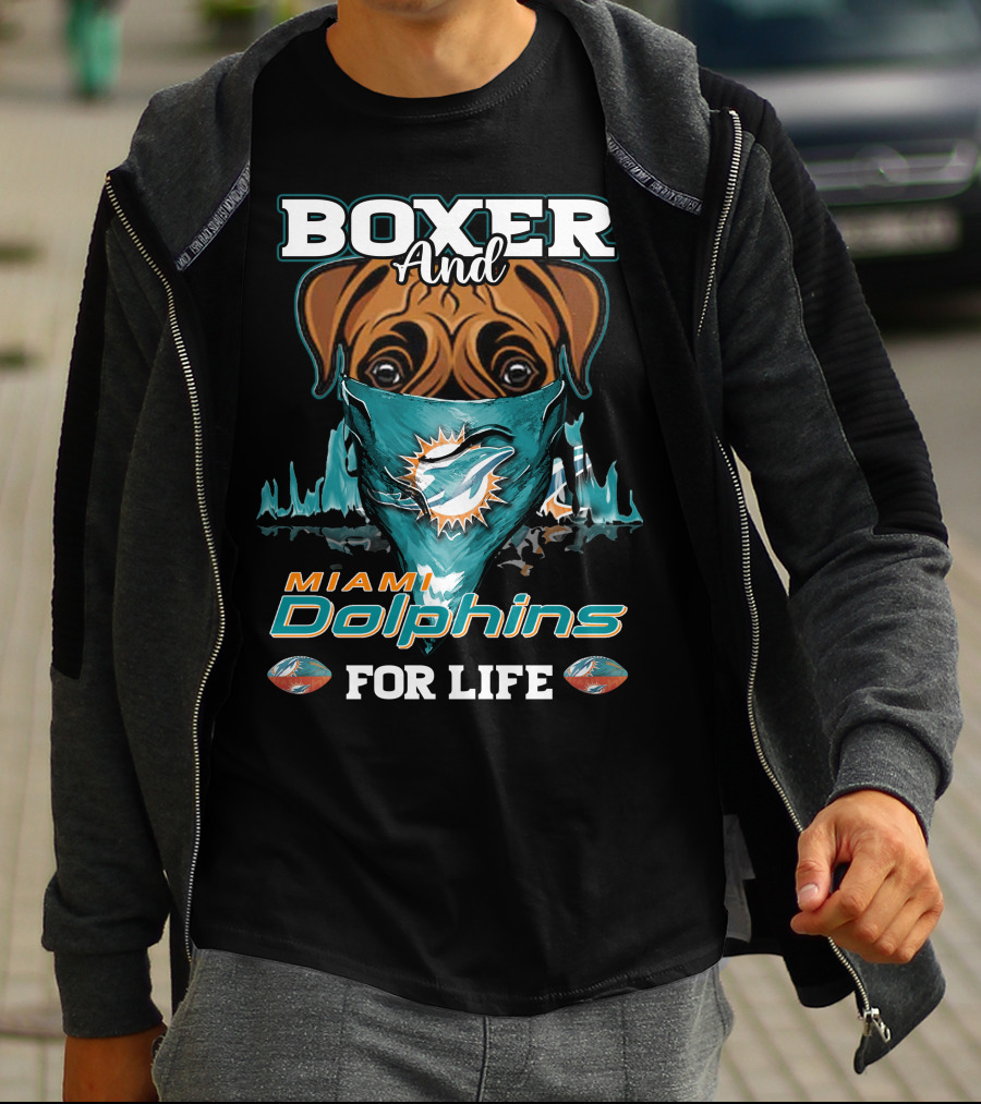 Boxer And Miami Dolphins For Life T-Shirt