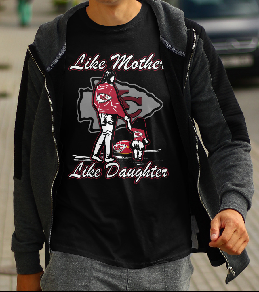 Like Mother Like Daughter Kansas City Chiefs T-Shirt