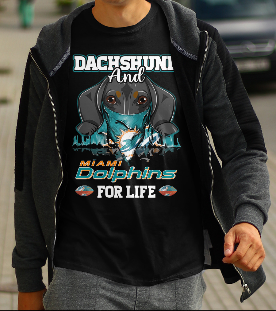 Dachshund And Miami Dolphins For Life T-Shirt
