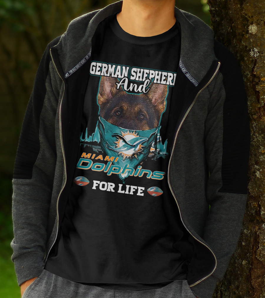 German Shepherd And Miami Dolphins For Life T-Shirt