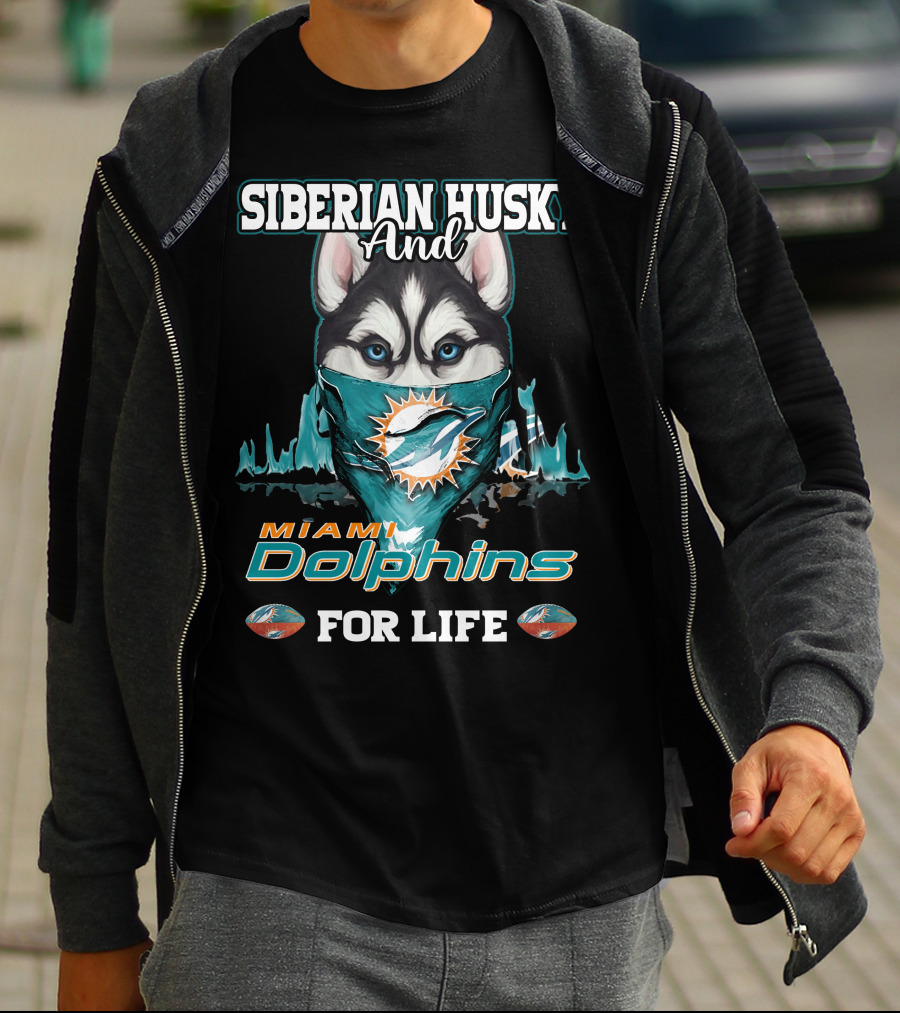 Siberian Husky And Miami Dolphins For Life T-Shirt