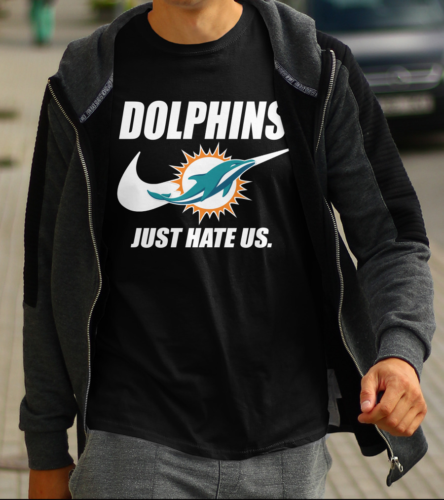 Dolphins Just Hate Us Miami Dolphins T-Shirt