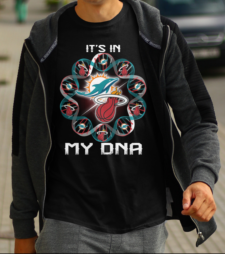 It's In My Dna Miami Dolphins Miami Heat Fandom T-Shirt