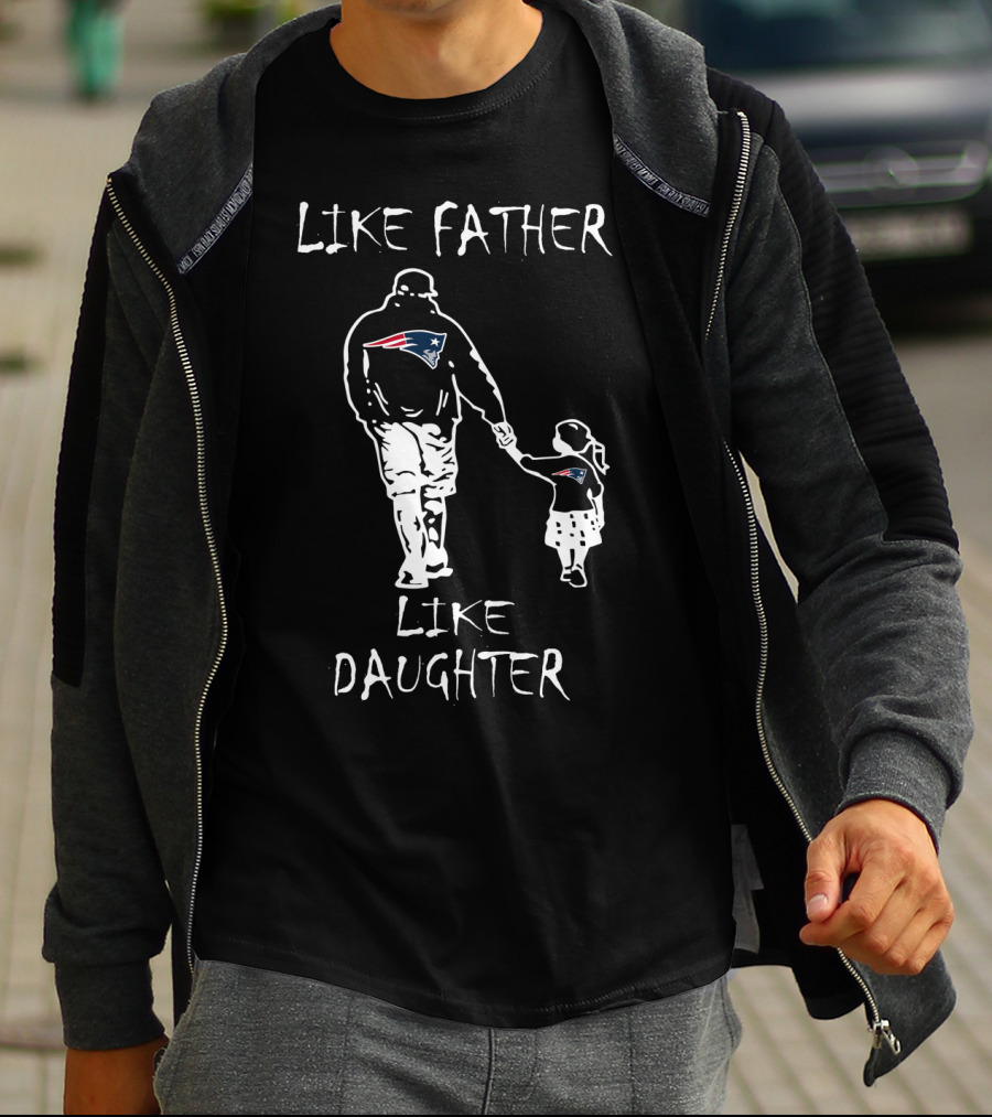 Like Father Like Daughter New England Patriots Family Fan Connection T-Shirt
