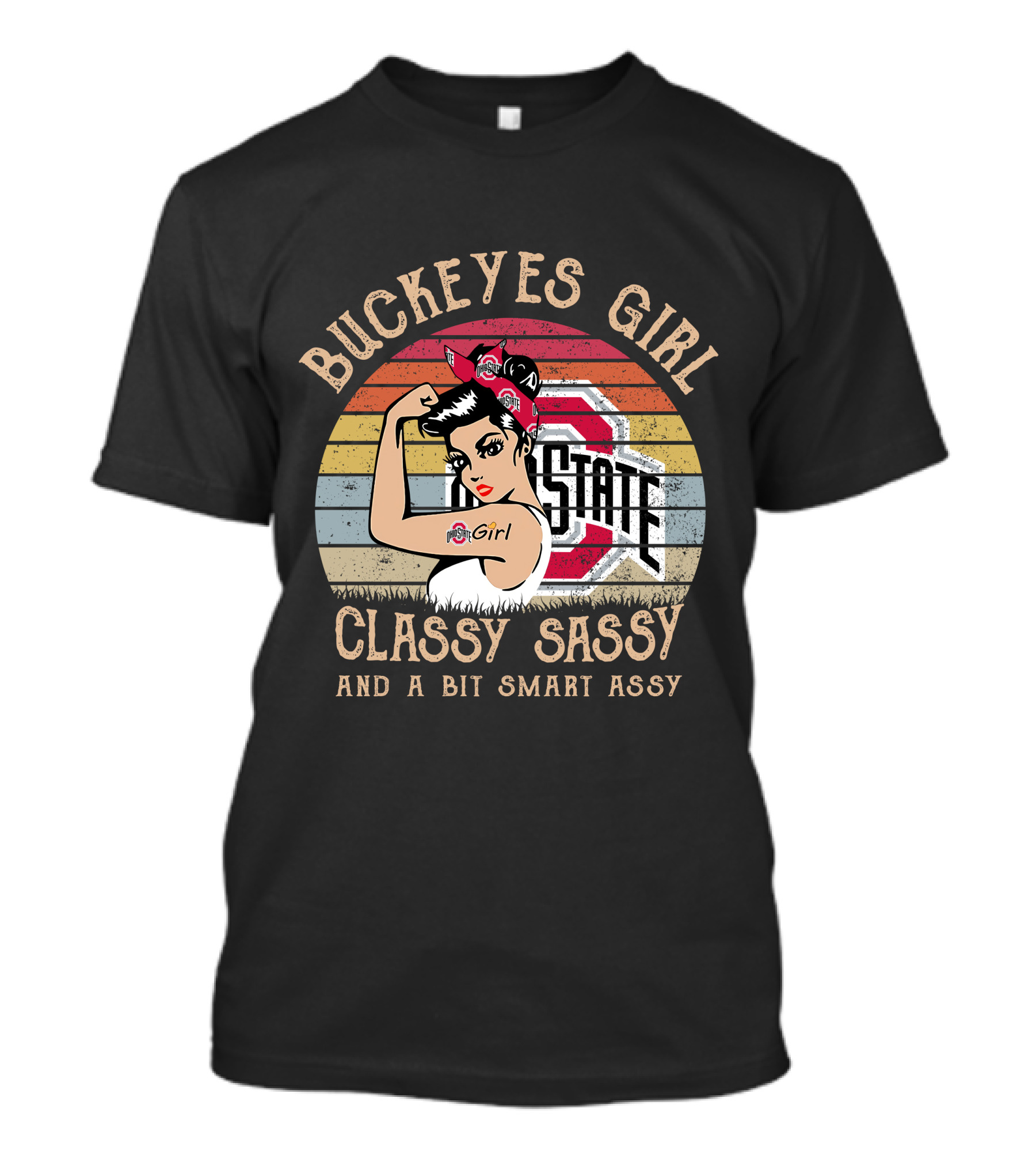Buckeyes Girl Classy Sassy And A Bit Smart Assy Vintage OSU Logo Rosie The Riveter T-Shirt