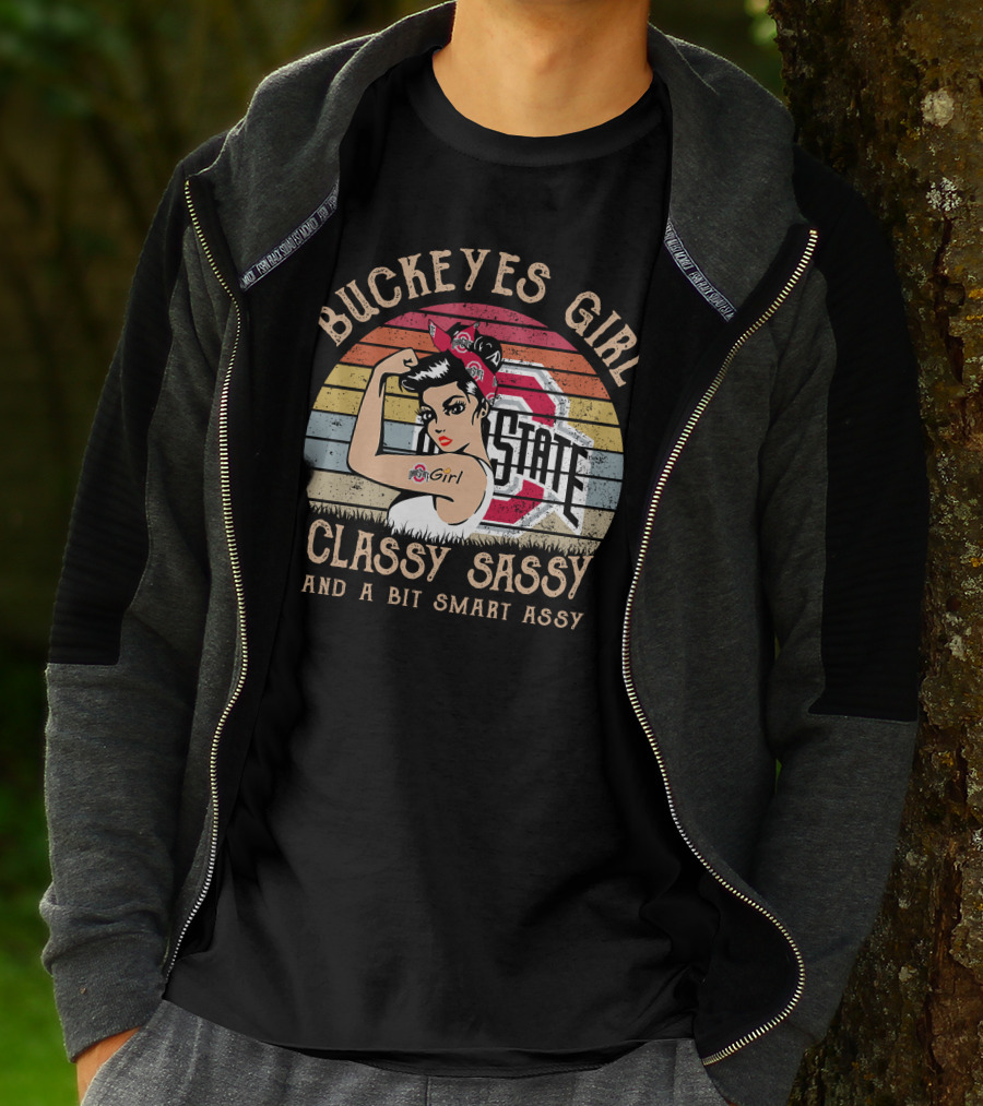 Buckeyes Girl Classy Sassy And A Bit Smart Assy Vintage OSU Logo Rosie The Riveter T-Shirt