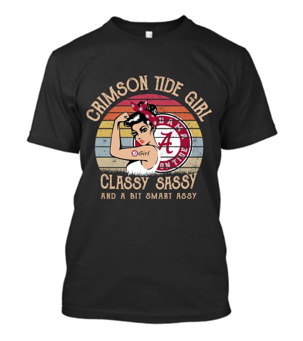 Crimson Tide Girl Classy Sassy And A Bit Smart Assy T-Shirt